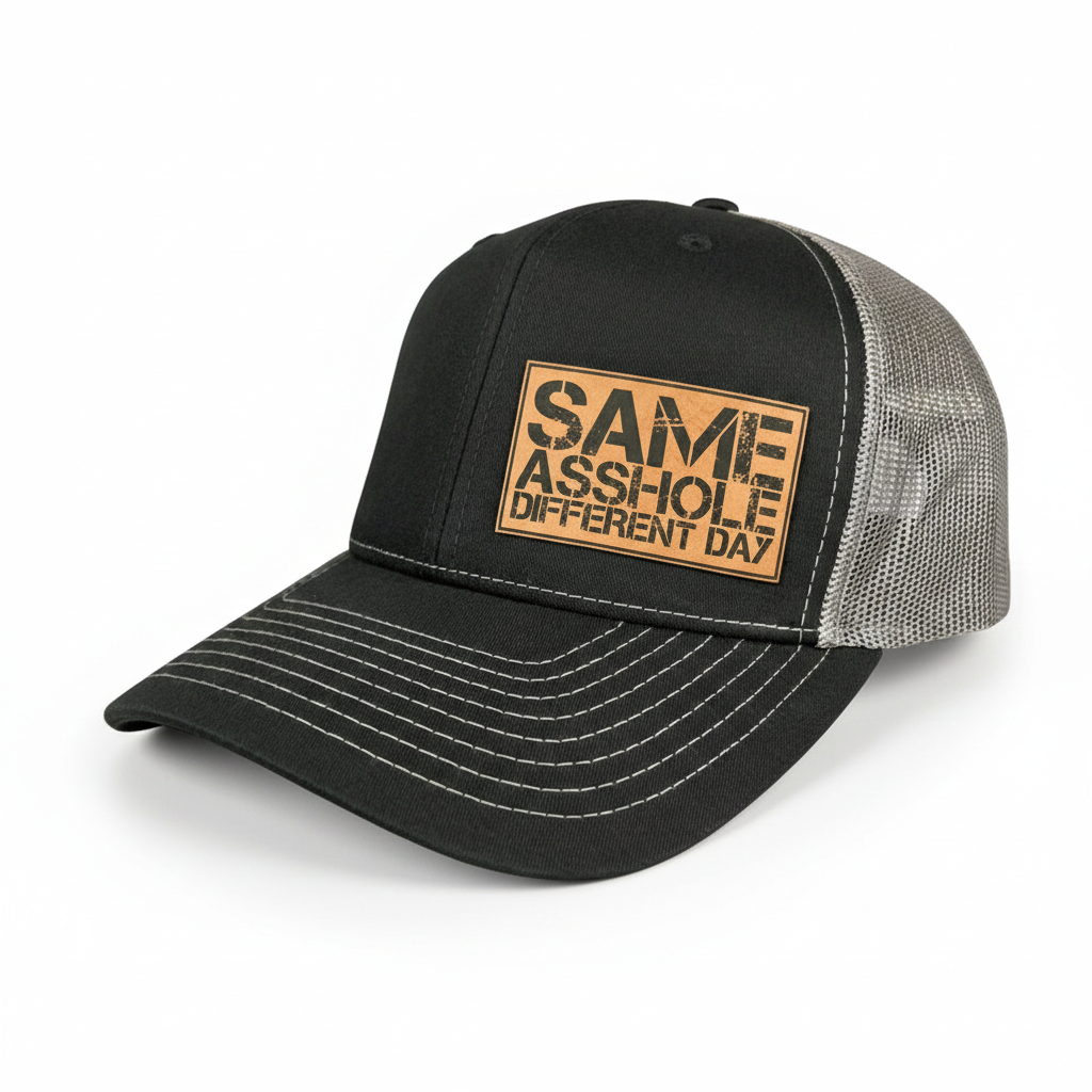 Same Asshole Different Day Hat, Funny Patch Hat