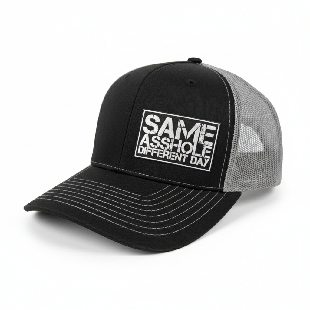 Same Asshole Different Day Hat, Funny Patch Hat