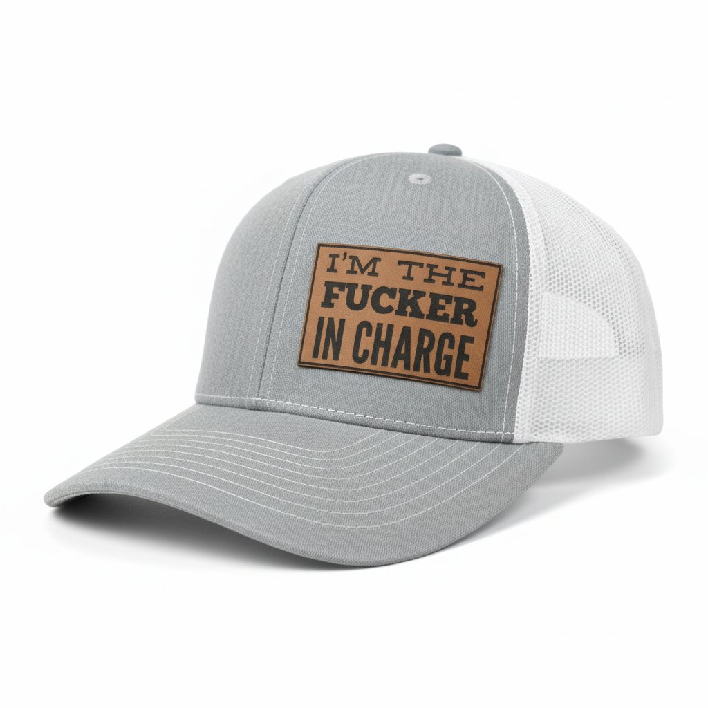 I'M THE F'ER IN CHARGE Hat