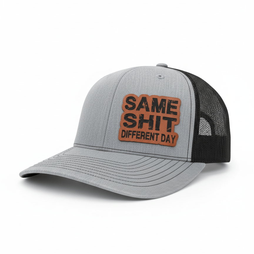 The "Same Shit, Different Day" Trucker Hat