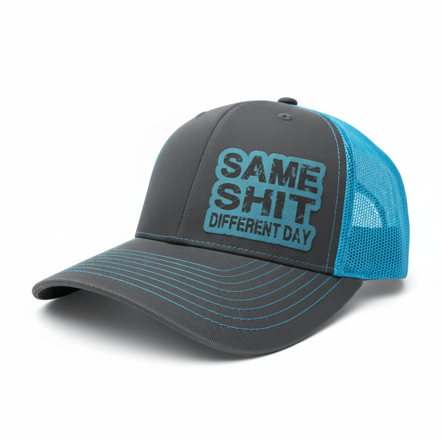 The "Same Shit, Different Day" Trucker Hat
