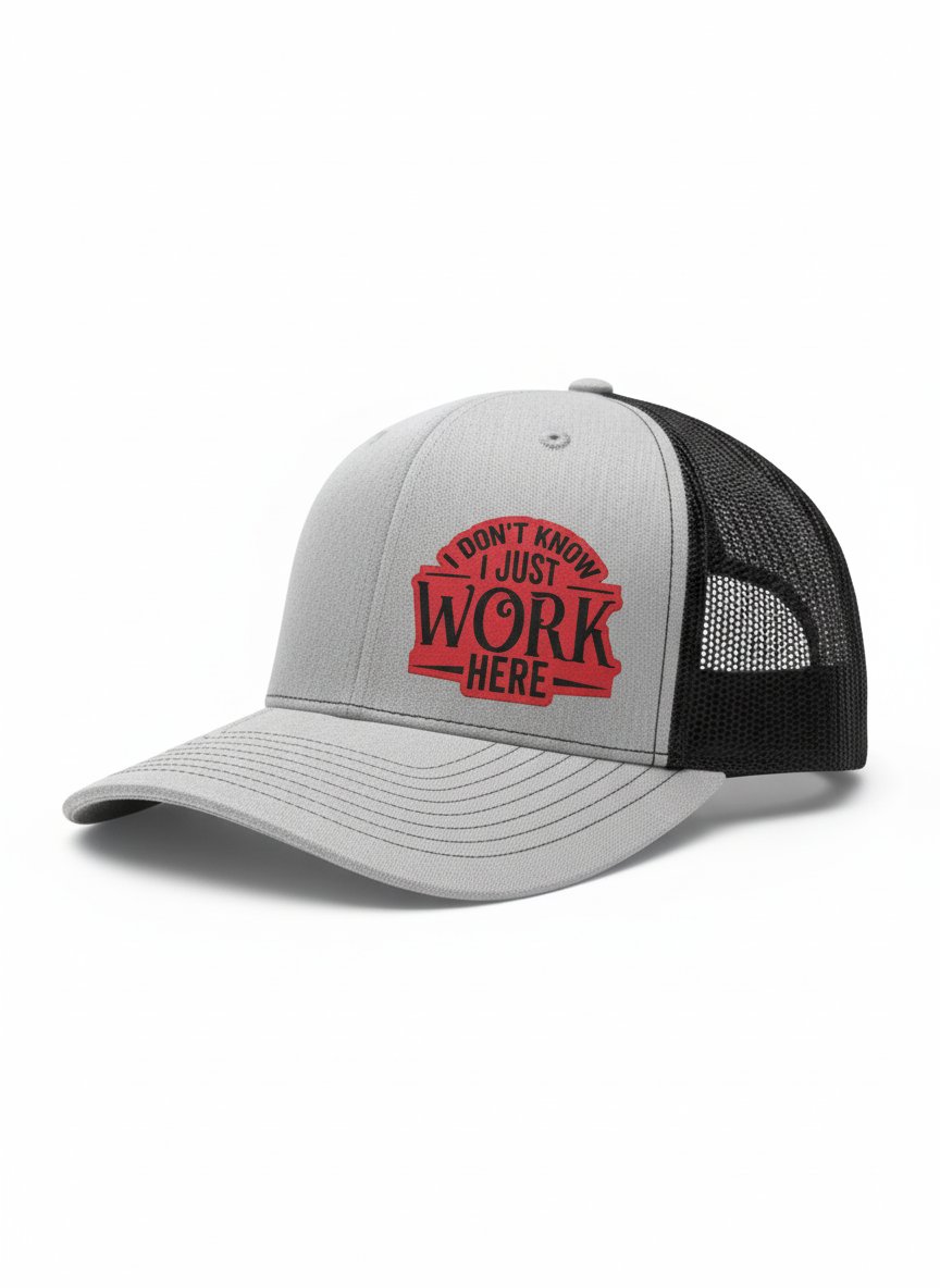I Don't Know I Just Work Here Trucker Hat