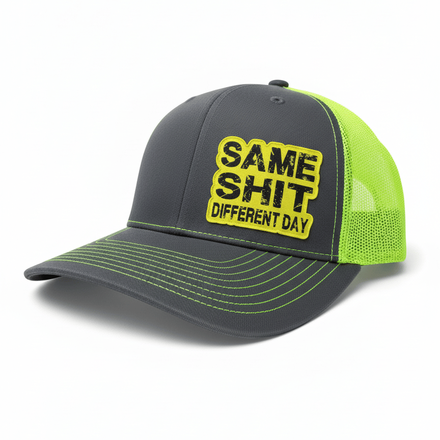 The "Same Shit, Different Day" Trucker Hat