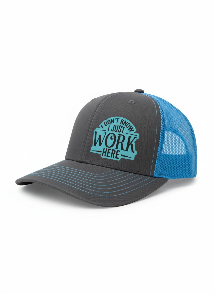 I Don't Know I Just Work Here Trucker Hat