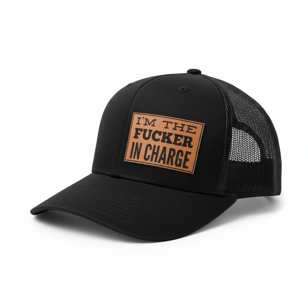 I'M THE F'ER IN CHARGE Hat