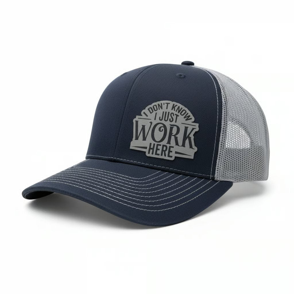 I Don't Know I Just Work Here Trucker Hat