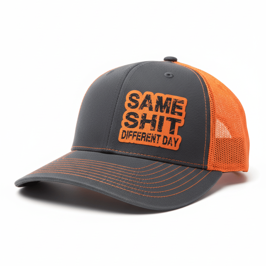The "Same Shit, Different Day" Trucker Hat